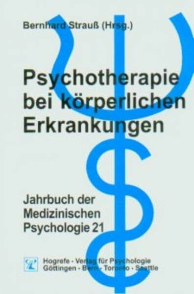 Psychotherapie bei körperlichen Erkrankungen (Jahrbuch der Medizinischen Psychologie)