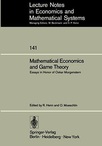 Mathematical Economics and Game Theory: Essays in Honor of Oskar Morgenstern (Lecture Notes in Economics and Mathematical Systems, Band 141)