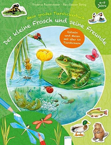Der kleine Frosch und seine Freunde. Mein großes Tierstickerbuch: Rätseln und Malen mit über 60 Tierstickern