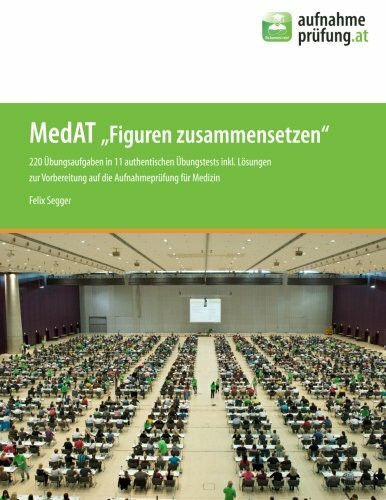 MedAT - Figuren zusammensetzen: 220 Aufgaben in 11 authentischen Übungssets: inkl. Lösungen - zur Vorbereitung auf die Aufnahmeprüfung für Medizin in Wien/Graz/Innsbruck