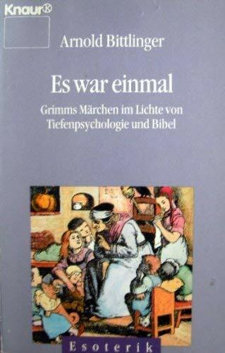 Es war einmal... Grimmsche Märchen im Lichte von Tiefenpsychologie und Bibel