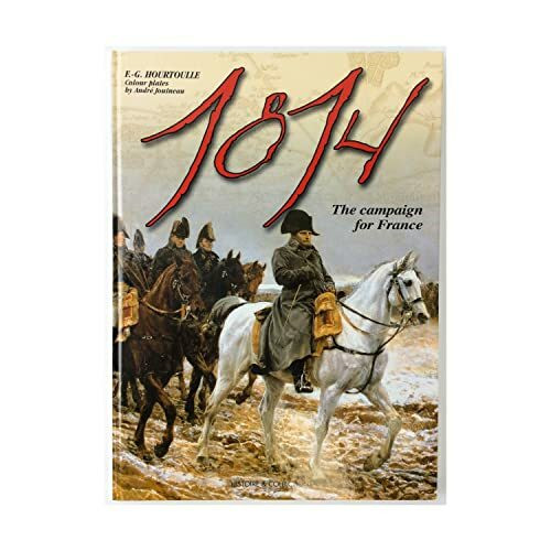 1814, The Campaign Of France: The Wounded Eagle (GREAT BATTLES OF THE FIRST EMPIRE)