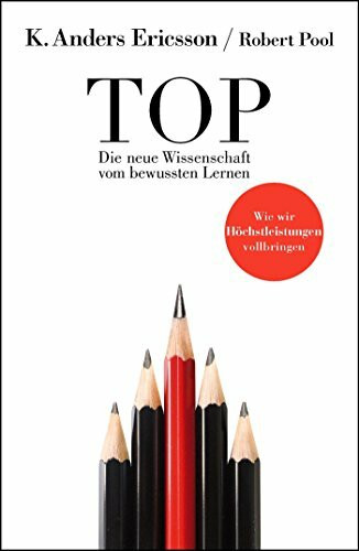 Top: Die neue Wissenschaft vom Lernen: Die neue Wissenschaft vom Lernen. Wie wir Hochleistungen vollbringen