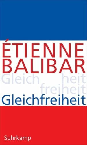 Gleichfreiheit: Politische Essays