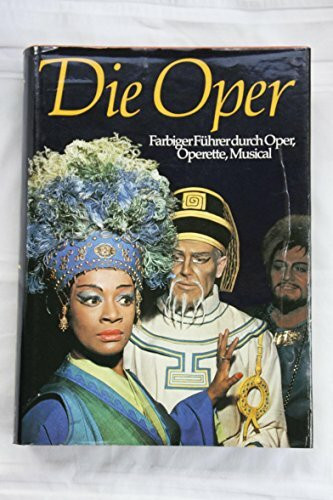 Die Oper. Sonderausgabe. Farbiger Führer durch Oper, Operette, Musical