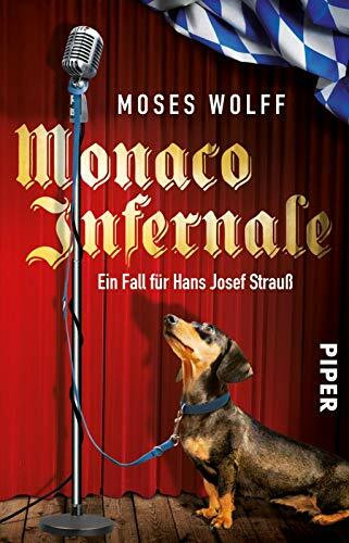 Monaco Infernale: Ein Fall für Hans Josef Strauß (Monaco-Krimis)