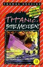 Titanic, bitte melden! (Die Knickerbocker-Bande)