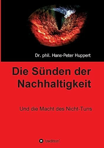 Die Sünden der Nachhaltigkeit: Und die Macht des Nicht-Tuns