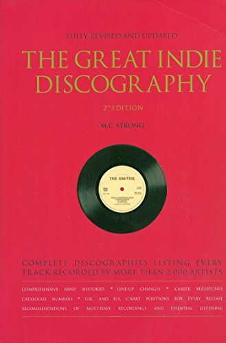 The Great Indie Discography: Complete discographies listing every track recorded by more than 2,000 Artists