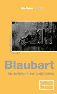 Blaubart - Die Befreiung der Weiblichkeit