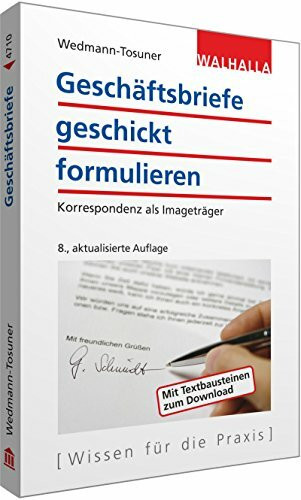 Geschäftsbriefe geschickt formulieren: Korrespondenz als Imageträger; Mit Textbausteinen zum Download