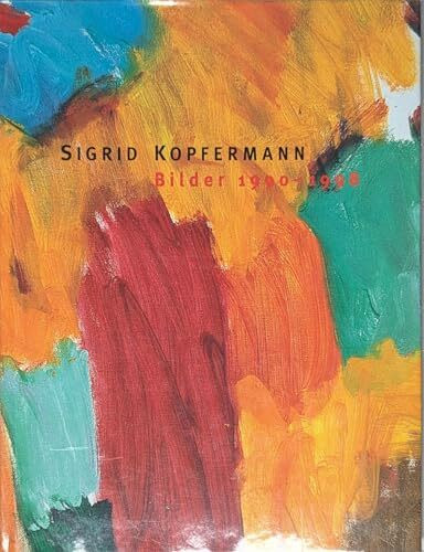 Sigrid Kopfermann: Bilder 1990 bis 1998
