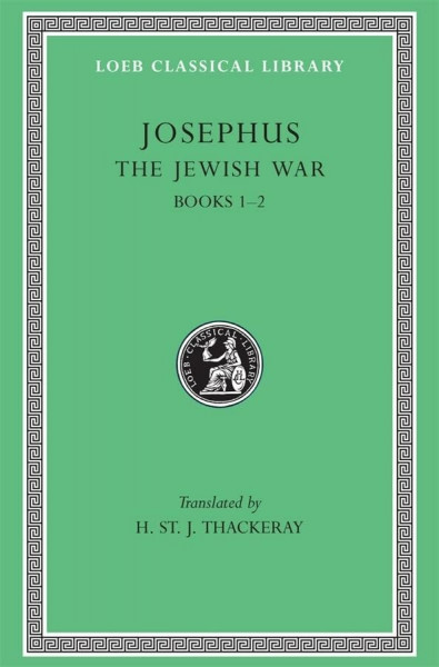 Josephus: The Jewish War Books I-II: Books 1-2 (Loeb Classical Library)