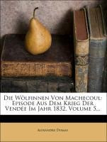 Die Wölfinnen von Machecoul: Episode aus dem Krieg der Vendée im Jahr 1832.