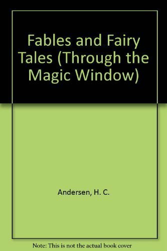 Fables and Fairy Tales (Through the Magic Window S.)