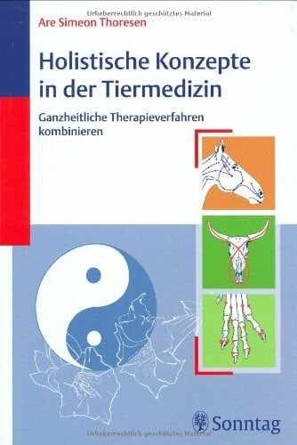 Holistische Konzepte in der Tiermedizin: Ganzheitliche Therapieverfahren kombinieren