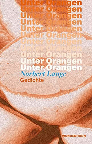 Unter Orangen: Gedichte