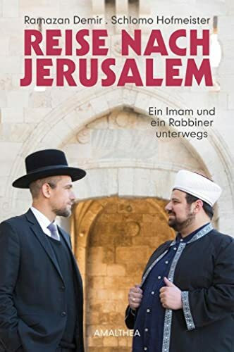 Reise nach Jerusalem: Ein Imam und ein Rabbiner unterwegs