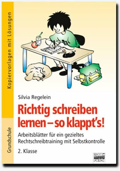 Richtig schreiben lernen - so klappt's!: 2. Klasse - Kopiervorlagen mit Lösungen Richtig schreiben lernen - so klappt's!: 2. Klasse - Kopiervorlagen mit Lösungen