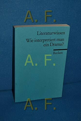 Wie interpretiert man ein Drama?: für die Sekundarstufe: (Kompaktwissen) (Reclams Universal-Bibliothek)