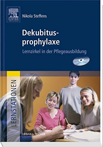 Lernstationen: Dekubitusprophylaxe: Lernzirkel in der Pflegeausbildung