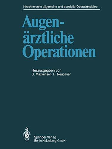 Augenärztliche Operationen (Kirschnersche allgemeine und spezielle Operationslehre, 4 / 2)