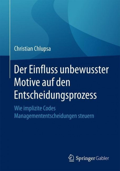 Der Einfluss unbewusster Motive auf den Entscheidungsprozess