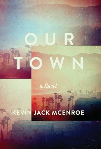 Our Town: A Novel Our Town: A Novel