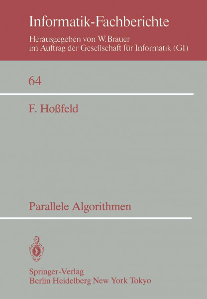 Parallele Algorithmen (Informatik-Fachberichte, 64, Band 64)