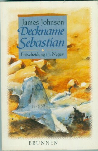 Deckname Sebastian: Entscheidung im Negev (ABCteam-Taschenbücher - Brunnen)