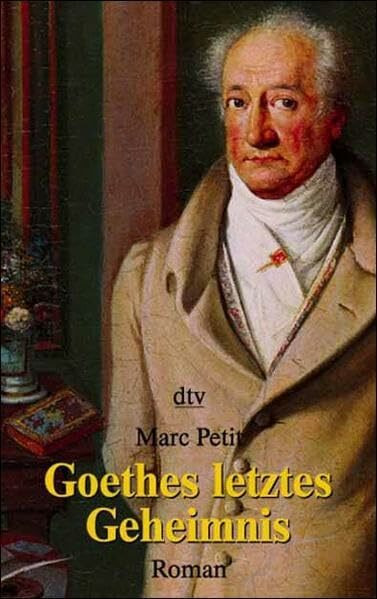 Goethes letztes Geheimnis: Roman