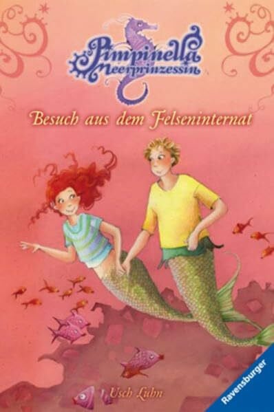 Besuch aus dem Felseninternat (Pimpinella Meerprinzessin, Band 5)