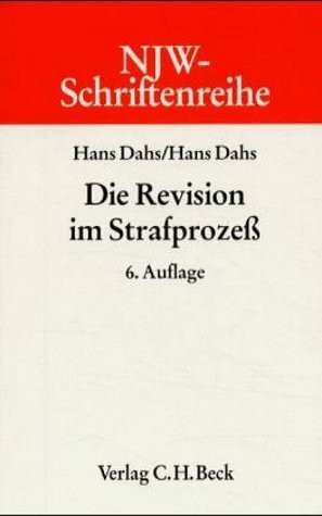NJW-Schriftenreihe (Schriftenreihe der Neuen Juristischen Wochenschrift), H.16, Die Revision im Strafprozeß: Bedeutung für die Praxis der ... ist bis Ende 2000 eingearbeitet.20010101