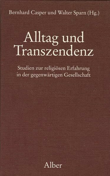 Alltag und Transzendenz: Studien zur religiösen Erfahrung in der gegenwärtigen Gesellschaft