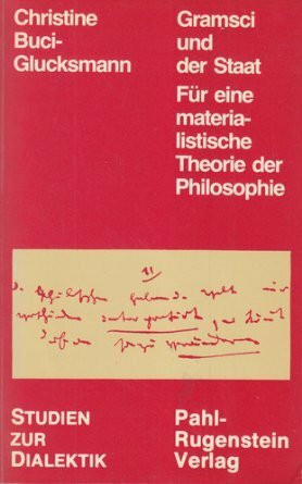 Gramsci und der Staat. Für eine materialistische Theorie der Philosophie
