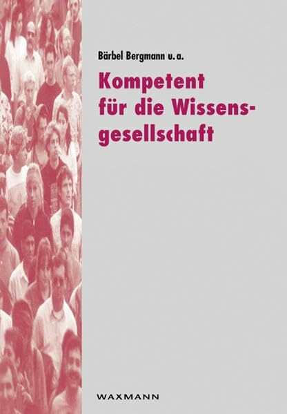 Kompetent für die Wissensgesellschaft (Edition QUEM / Studien zur beruflichen Weiterbildung im Transformationsprozess)