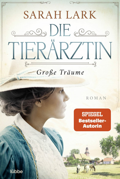 Die Tierärztin - Große Träume: Roman. Das mitreißende Schicksal zweier starker Frauen und ihrer Familien von 1906 bis 1966 (Tierärztin-Saga, Band 1)