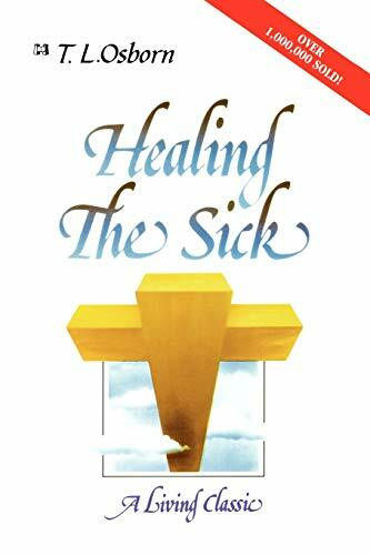 Healing the Sick: A Divine Healing Classic for Everyone: A Living Classic