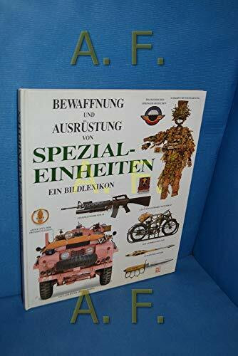 Bewaffnung und Ausrüstung von Spezialeinheiten: Ein Bildlexikon
