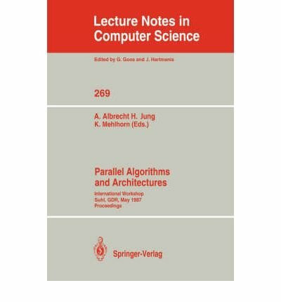 Parallel Algorithms and Architectures (Lecture Notes in Computer Science)
