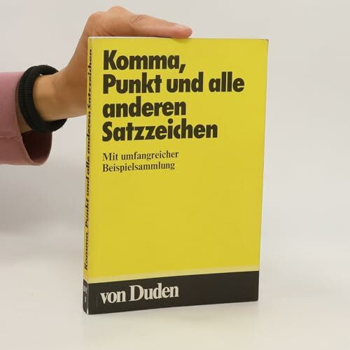 Komma, Punkt und alle anderen Satzzeichen : Mit ausführl. Beispielsammlung.