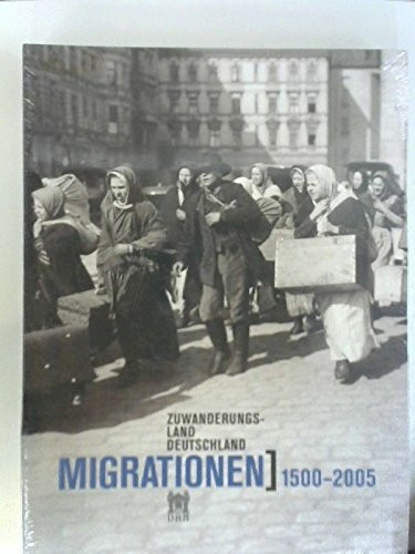 Zuwanderungsland Deutschland: Migrationen 1500 - 2005