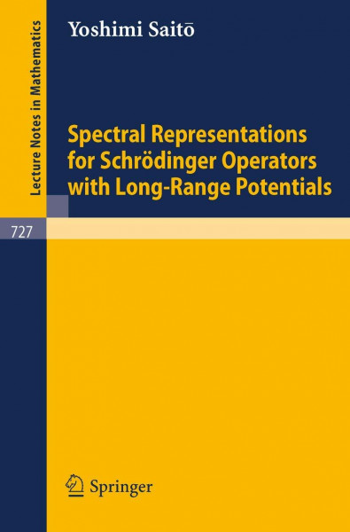 Spectral Representations for Schrödinger Operators with Long-Range Potentials (Lecture Notes in Mathematics, 727, Band 727)