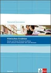 Filmisches Erzählen. Themenhefte Zentralabitur 10. bis 12. Klasse. Niedersachsen