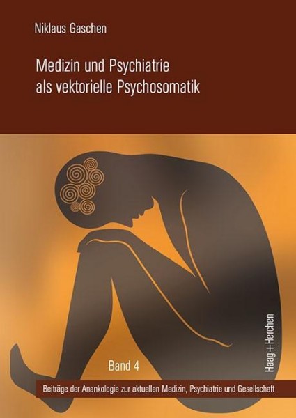 Medizin und Psychiatrie als vektorielle Psychosomatik