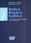 Italica - Raetica - Gallica