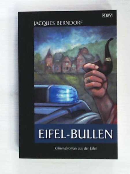 Eifel-Bullen: Der 22. Siggi-Baumeister-Krimi