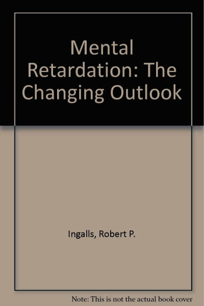 Mental Retardation: The Changing Outlook