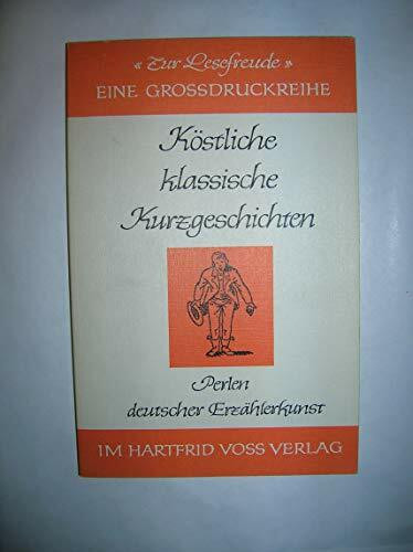 Köstliche klassische Kurzgeschichten - Perlen deutscher Erzählerkunst