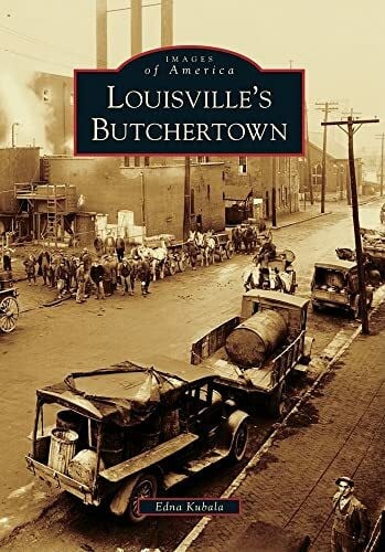 Louisville's Butchertown (Images of America)